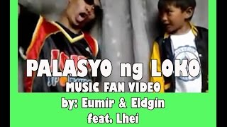 Palasyo ng Loko Fan Video  3Ldgin amp 3umir [upl. by Betteann506]