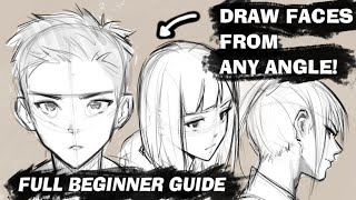 How to Draw Anime Faces from ANY ANGLE Full BEGINNER Guide 🙃 [upl. by Yslek]