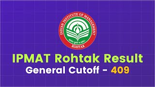 IPMAT IIM Rohtak Shortlists Out  General Cutoff  409 [upl. by Bittencourt]