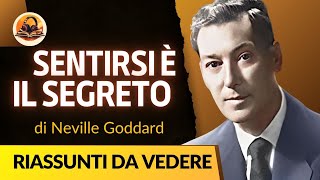 SENTIRSI È IL SEGRETO DI NEVILLE GODDARD RIASSUNTO [upl. by Ahsaeit]