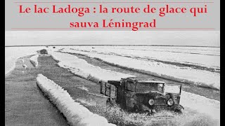 Le lac Ladoga  la route gelée qui sauva Léningrad [upl. by O'Meara]