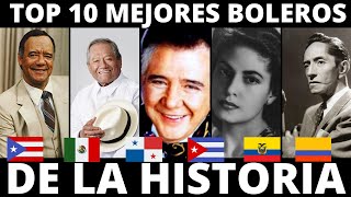 LOS 10 MEJORES BOLEROS DE LA HISTORIA  LOS 10 BOLEROS MAS IMPORTANTES [upl. by Reltuc]