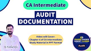 Chapter6  AUDIT Documentation  by CA Pradeep Kalra  CA Inter  Group2  auditcainter [upl. by Clayborn556]