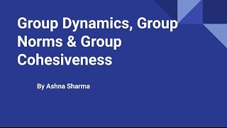 Group Dynamics and Group Cohesiveness [upl. by Suirtemid]