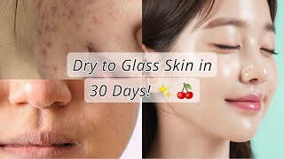 Achieve Glass Skin in 30 Days Dry Skin Skincare Routine [upl. by Miyasawa787]