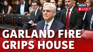 Merrick Garland Hearing Live  Merrick Garland Grilled In Contempt Of Congress  US News Live  N18L [upl. by Jenda530]