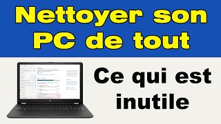 Comment nettoyer son PC de tout ce qui est inutile [upl. by Nnaesor]