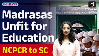 Why NCPCR Tells Supreme Court Madrasa’s Education is Unfit  InNews  Drishti IAS English [upl. by Botsford]