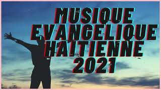 100 LOUANGE ET ADORATION HAÏTIENNE 2021 MUSIQUE ÉDIFIANTE [upl. by Garges]