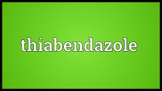 Thiabendazole Meaning [upl. by Eiclud367]