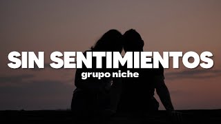 Grupo Niche  Sin Sentimientos  Letra [upl. by Nolyag]