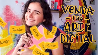 6 FORMAS DE GANHAR DINHEIRO COM SUAS ARTES DIGITAIS [upl. by Eltsyrhc]