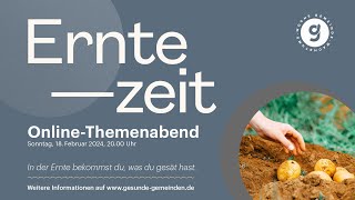 Themenabend quotIn der Ernte bekommst du was du gesät hastquot  GEMEINDEWACHSTUMSWOCHE 2024 [upl. by Elreath]