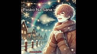 Pasko Na Sana [upl. by Ula]