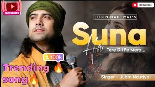 Suna hai tere dil pe mera New Bollywood Latest Songs jubinnautiyalnewsong jubinnautiyal lofi [upl. by Aduhey]