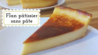 Flan pâtissier sans pâte  FACILE RAPIDE [upl. by Sadoff]