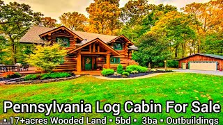 Pennsylvania Log Cabins For Sale  350k  5bd  3ba  17 acres  Pennsylvania Farms For Sale [upl. by Engracia657]