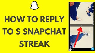 How To Reply To S Snapchat Streak Quick amp Easy [upl. by Mihsah387]