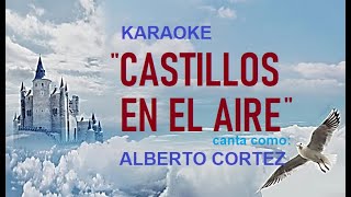 KARAOKE Alberto Cortez  CASTILLOS EN EL AIRE pista [upl. by Hilario382]