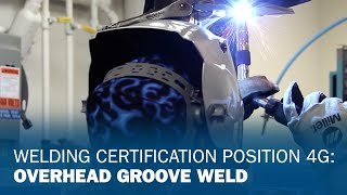 Welding Certification Position 4G Overhead Groove Weld [upl. by Epstein]