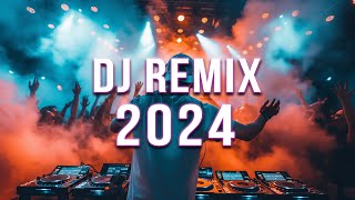 DJ REMIX 2024 🔥 Mashups amp Remixes Of Popular Songs 🔥 DJ Remix Club Music Dance Mix 2024 [upl. by Boehmer]