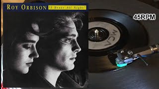 Roy Orbison  I Drove All Night 1992 MCA Records  MCS 1652 Vinyl 7quot 45 RPM Stereo [upl. by Aruon547]