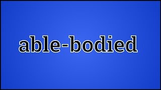 What Ablebodied Means [upl. by Lyndes]