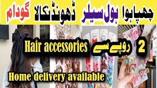 Wholesale hair accessories in karachi  Bolton market hair accessories Forablevlogs [upl. by Anerat]