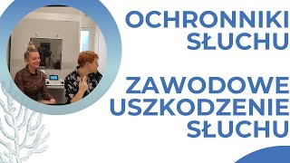 OCHRONNIKI SŁUCHU ZAWODOWE USZKODZENIE SŁUCHU [upl. by Nerine]