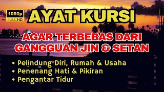 AYAT KURSI RUQYAH DAHSYAT PENGUSIR JIN IBLIS amp SETAN DI RUMAH TUBUH amp TEMPAT USAHA PUTAR amp RASAKAN [upl. by Sally]