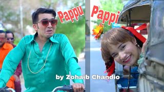 Pappu Pappi by Zohaib Chandio [upl. by Shishko382]