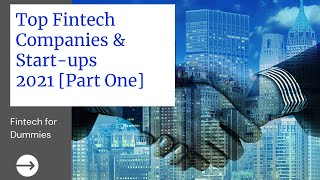 Top Fintech Companies and Startups 2021 Part One  Banking  Payments  Investment [upl. by Anileve699]