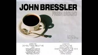 John Bressler  Fresh Ground 1988 [upl. by Cecelia915]