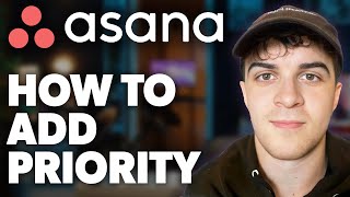 How To Add Priority In Asana Full 2024 Guide [upl. by Oileduab]