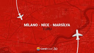 Milano  Nice  Marsilya Turu  Coral Travel Türkiye [upl. by Yaner168]