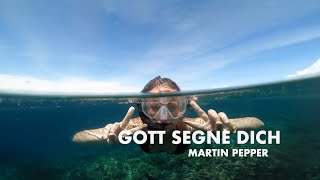 Gott segne dich  Segenslied Pepper  Lyric Video  MartinPepperOfficial [upl. by Ecnadnak]