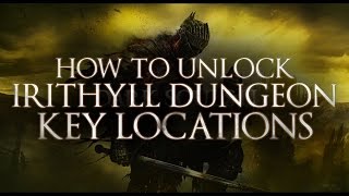 Dark Souls 3  How to unlock Irithyll Dungeon Doors  Jail Cell Key Locations [upl. by Refotsirc]