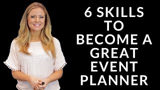 6 Skills to Become a Great Event Planner [upl. by Swane]