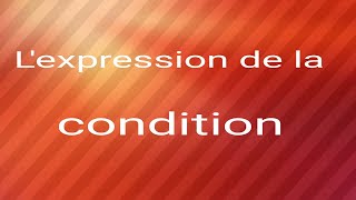 بأسهل شرح ممكن Lexpression de la condition [upl. by Trinity]