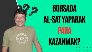 BORSADA AL SAT YAPARAK PARA KAZANMAK [upl. by Pratt]