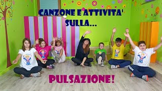 Canzone e attività sulla PULSAZIONE per bambini dellinfanzia e della primaria  quotLA PULSAZIONEquot [upl. by Ettevroc52]