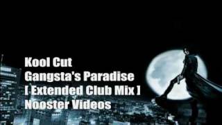 Kool Cut  Gangstas Paradise  Dance Version   Extended Club Mix  HQ [upl. by Armyn]