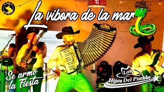 Los Hijos Del Pueblo  La Víbora De La Mar  Live Se armó la fiesta [upl. by Nareik]