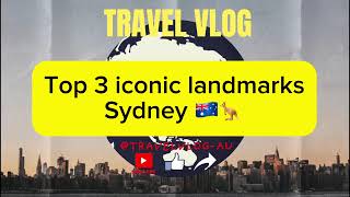 Top 3 Iconic landmarks  📍Sydney Australia 🇦🇺🦘 [upl. by Deny]