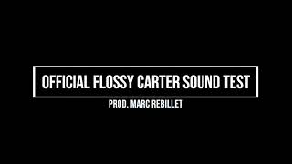 Official Flossy Carter Sound Test prod Marc Rebillet [upl. by Lydon]