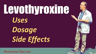 Levothyroxine Use Dosage and Side Effects [upl. by Acessej]