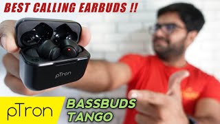 pTron Bassbuds Tango TWS with Perfect Calling ⚡⚡ A Valuable Earbuds Under 1500 😃😃👍 [upl. by Lawson]