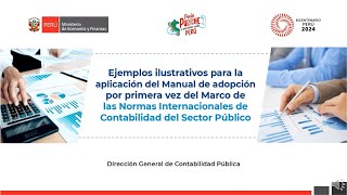 DGCP Ejemplos Ilustrativos para la Aplicación del Manual de Adopción por 1era Vez del Marco NICSP [upl. by Rofotsirk]