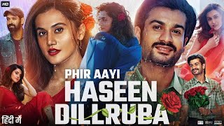 Phir Aayi Haseen Dilruba  full movie in hindi 2024  full romance comedy movie  new release 2024 [upl. by Goulden]