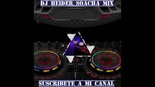 DJ Heider Soacha mix los Tupamaros la brujita 🎧💻 [upl. by Ecnarolf]